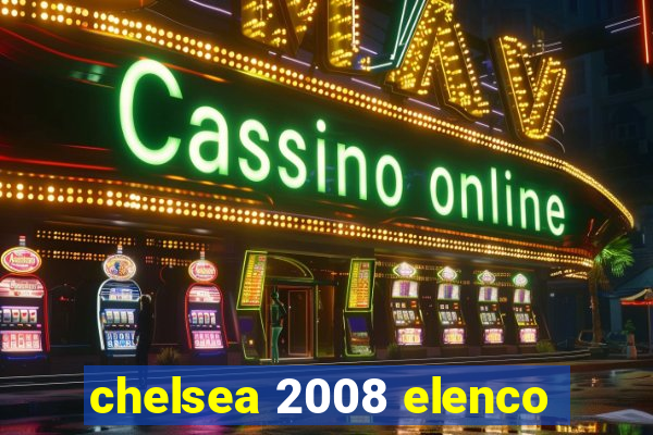 chelsea 2008 elenco